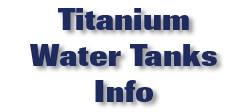 Titanium Water Tanks Info