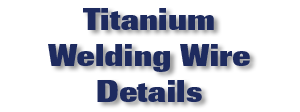 Titanium Welding Wire Details